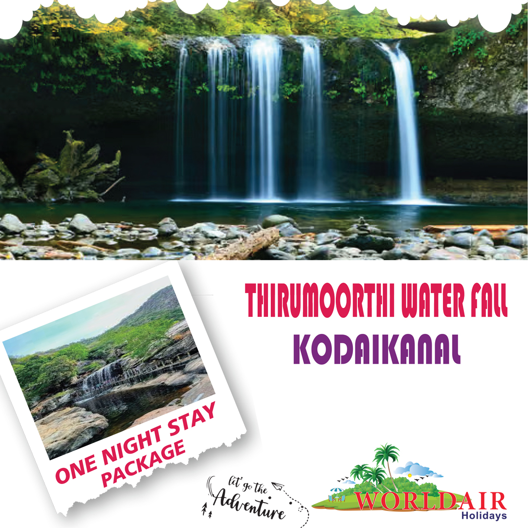 THIROMOORTHI WATER FALL,KODAIKANAL ONE NIGHT STAY PACKAGE